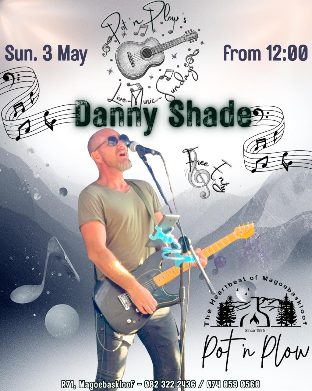 Danny Shade @ Pot n Plow