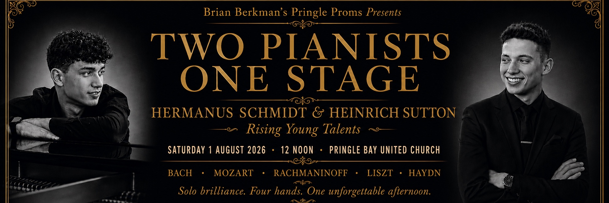 PRINGLE PROMS PRESENTS: TWO PIANISTS, ONE STAGE — HERMANUS SCHMIDT & HEINRICH SUTTON