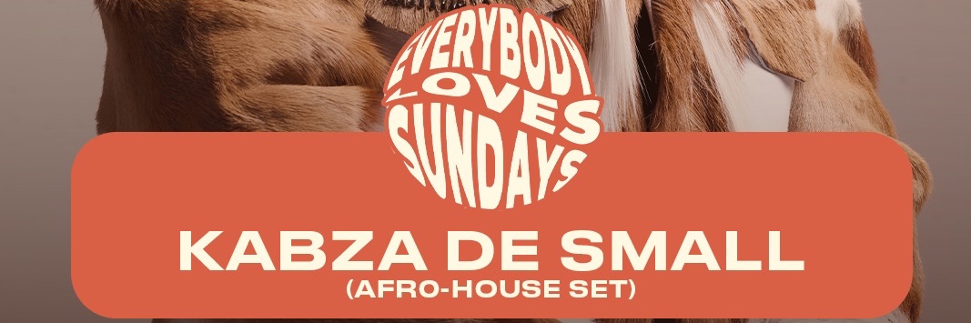 Everybody Loves Sundays w/ Kabza de Small | JHB | 16 August 2026