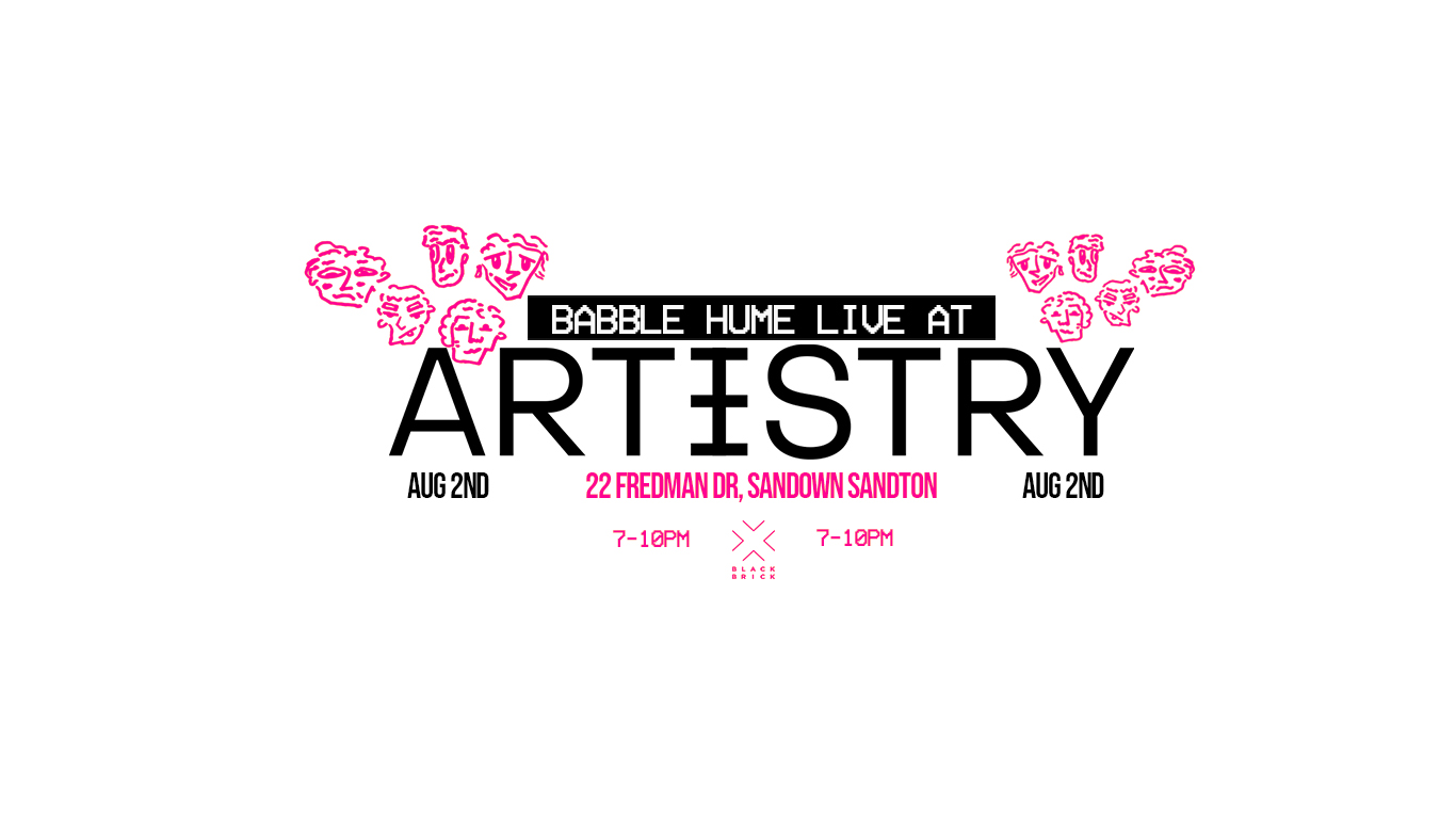 Babble Hume Present: Live at ARTISTRY [AUG 2nd]