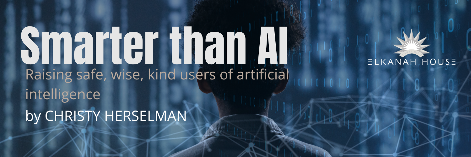 Smarter than AI - Raising safe, wise, kind users of artificial intelligence