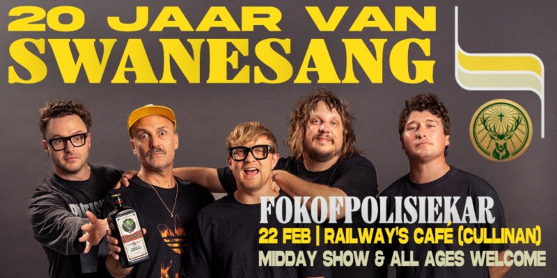 Fokofpolisiekar- 20 jaar van SWANESANG! Cullinan