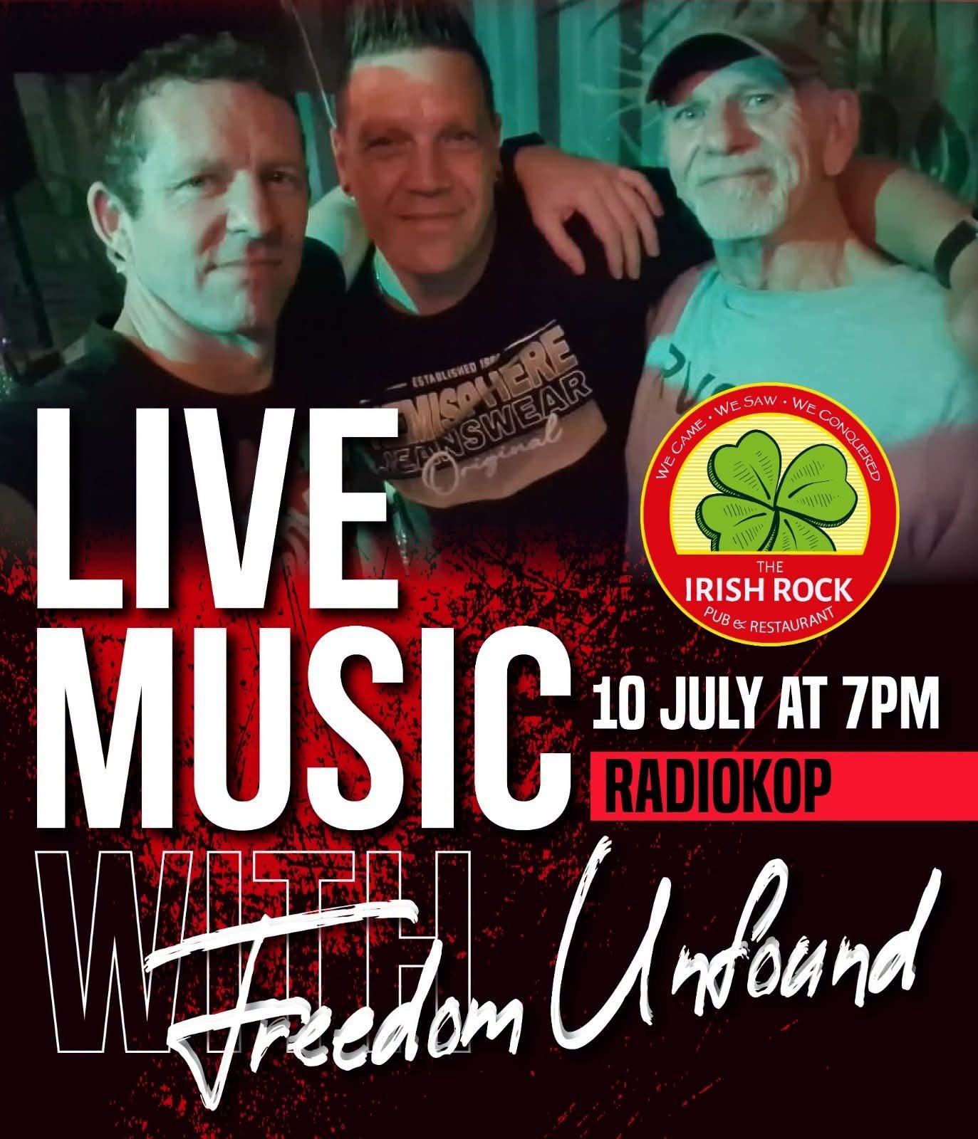 Freedom Unbound @ The Irish Rock Radiokop 10 Jul